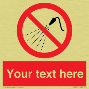 Custom prohibition Do not spray with water